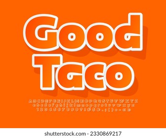 Vektorwerbeflyer Good Taco. Orangefarbene Schriftart. Trendy Creative Alphabet Letters and Numbers Set