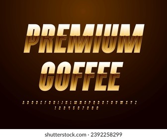 Vector advertising flyer Premium Coffee. Elite Gold Font. Exclusive Alphabet Letters and Numbers set