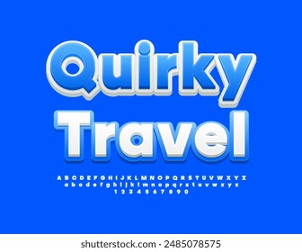 Vector advertising flyer Quirky Travel. Bright White and Blue Font. Modern Alphabet Letters and Numbers set.