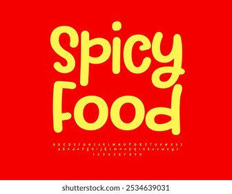 Vector advertising flyer Spicy Food for Cafe and Shop. Funny Bright Font. Handwritten Alphabet Letters and Numbers set.