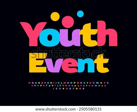 Vector advertising flyer Youth Event. Colorful Alphabet Letters and Numbers set. Trendy bright Font