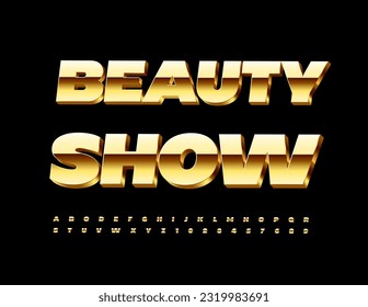 Vector advertising Poster Beauty Show. Luxury Golden Font. Chic 3D  Alphabet Letters and Numbers