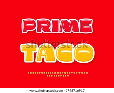 Vector Advertising poster Prime Taco. Stylish  Glossy Font. Fashion Alphabet Letters and Numbers set.