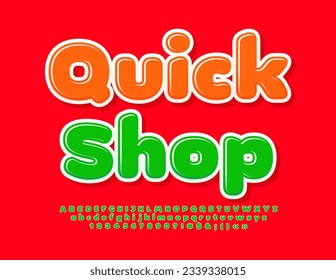 Vector advertising Poster Quick Shop. Cute Green Font. Bright glossy Alphabet Letters, Numbers and Symbols set