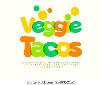 Vector advertising poster Veggie Tacos. Unique bright Font. Creative Alphabet Letters and Numbers set