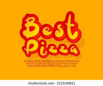 Vector advertising sign Best Pizza. Bright Sticker Font. Handwritten Alphabet Letters, Numbers and Symbols