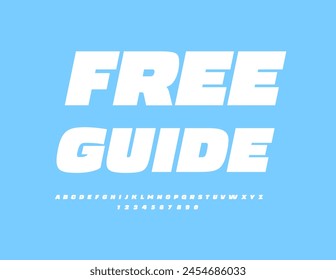 Vector advertising sign Free Guide with simple White Font. Modern Alphabet Letters and Numbers set