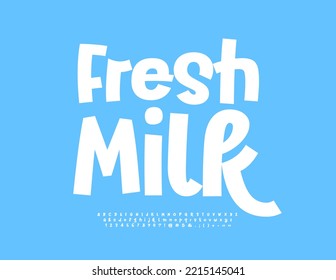 Vector advertising sign Fresh Milk.   Trendy artistic Font. Funny white Alphabet Letters, Numbers and Symbols.