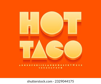Vector advertising sign Hot Taco. Bright abstract Font. Creative set of Alphabet Letters and Numbers 