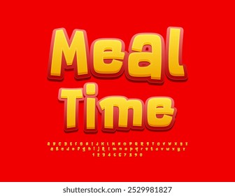 Vector advertising sign Meal Time. Yellow and Red Funny Font. Bright Alphabet Letters and Numbers set.