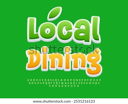 Vector advertising signboard Local Dining. Funny Green Font. Creative Alphabet Letters and Numbers set. 