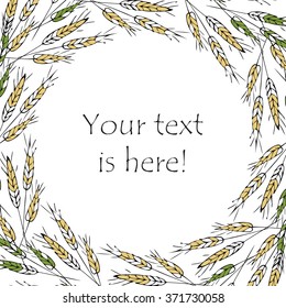 Vector agriculture design. Wheat wreath. Background for bread company, vegan house, cafe, cake shop.Poster, banner, sticker, postcard.Organic cereal illustration.Nature eco food healthy concept