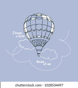 Vector air balloon and slogan on light fabric background. Drawing in the style of boho. Can be used for fabric, wallpaper, print for textile clothes in fashion luxury design.
