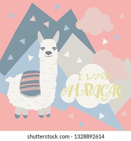 Vector alpaca illustration. Alpaca and lettering print. Alpaca, clouds triangle, clouds and mountains. Lettering. Perfect for greetings, invitations, manufacture wrapping paper, textile and web design