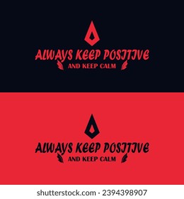 Vector always keep positive and keep calm typography for tshirt