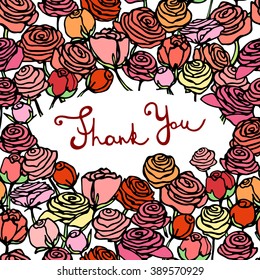 Vector appreciation card. Vector graphics of hand drawn roses with hand written inscription. Beautiful floral design.