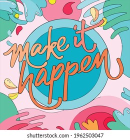 Vector art illustration writing "make it happen" with typographic style