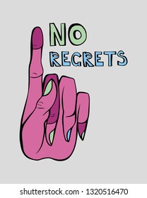 Vector Art Of Pink, Purple Finger, Hand Gesture With Ygreen And Blue Nails. Illustration With Lettering No Regrets For T-shirt Print, Card Or Poster. Surreal Drawing Isolated On Grey Background