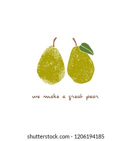 Vector art print We Make A Perfect Pear. Beautiful anniversary card with hand drawn pears. 