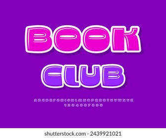 Vector artistic badge Book Club.  Violet Glossy Font. Cool Bright Alphabet Letters and Numbers set.