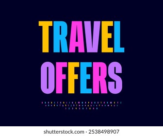 Vector artistic banner Travel Offers. creative Colorful Font. Bright Alphabet Letters and Numbers set.