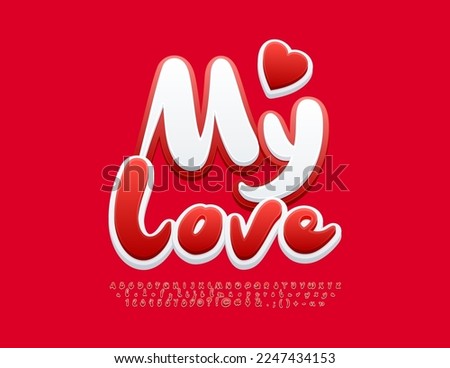 Vector artistic Card My Love! Bright Red Font. Modern Alphabet Letters and Numbers set