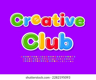 Vector artistic emblem Creative Club with  colorful Font. Bright Kids Alphabet Letters, Numbers and Symbols. 