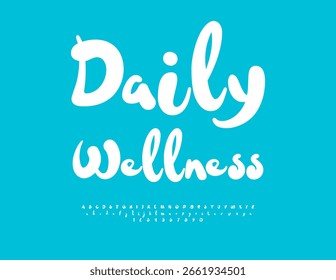Vector Emblema artístico Daily Wellness. Fuente manuscrita blanca. Conjunto creativo de letras y números del alfabeto