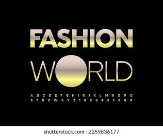Vector artistic emblem Fashion World. Elite Golden Font. Glamour Alphabet Letters and Numbers