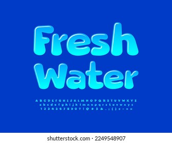 Vector artistic emblem Fresh Water. Blue Glossy Font. Bright Alphabet Letters and Numbers set
