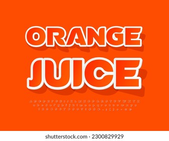 Vector artistic Emblem Orange Juice. Bright sticker Font. Creative Alphabet Letters and Numbers
