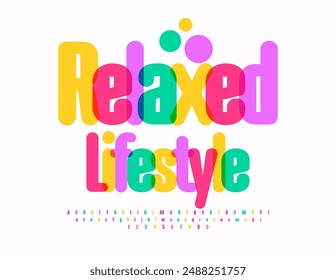 Vector artistic emblem Relaxed Lifestyle. Creative cool Font. Bright Colorful Alphabet Letters and Numbers set.