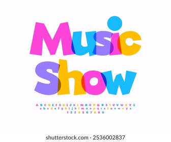 Vector artistic flyer Music Show. Cartoon style Font. Colorful Children Alphabet Letters and Numbers set. 