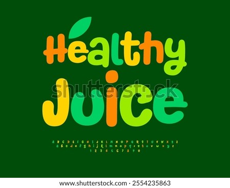 Vector artistic label Healthy Juice with Decorative Font. Colorful set of Alphabet Letters and Numbers
