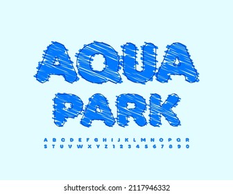 Vector Artistic Logo Aqua Park. Blue Drawn Font. Pencil Sketch Style Alphabet Letters And Numbers Set