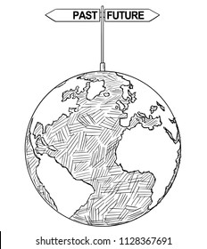 Vector artistic pen and ink conceptual drawing illustration of world globe and past and future global arrow signs. Concept of human kind history.