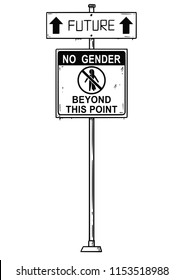 Vector artistic pen and ink drawing of traffic arrow sign with future and no gender beyond this point texts. Concept of future without man and woman or human male or female difference.
