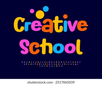 Vector artistic poster Creative School. Playful Children Font. Colorful Alphabet Letters and Numbers set.