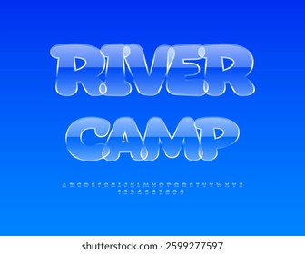 Vector Artistic poster River Camp.  Transparent Glass Font. Creative Glossy Alphabet Letters and Numbers.