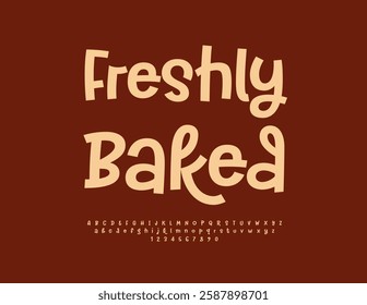 Vector Artistic sticker Freshly Baked. Modern Funny Font. Creative set of Alphabet Letters and Numbers