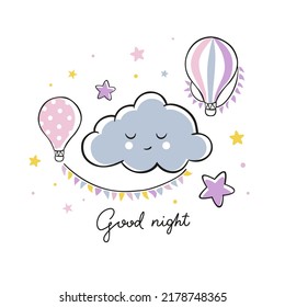 Vector artwork of sleepy pretty cloud with balloons and stars.Cute art with hand written text Good night. Ideal for baby shower, greeting card, birthday decor, baby clothes print, wall art in nursery.