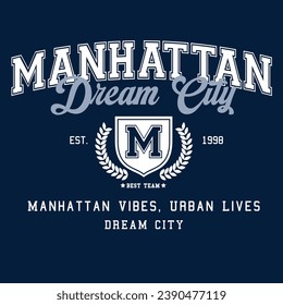 Vector artwork for t-shirts and sweatshirts in varsity vintage style. Manhattan city slogan print with varsity college style. 