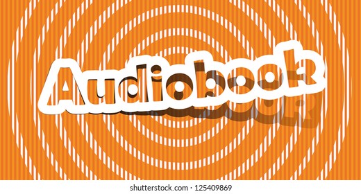 Vector Audiobook text. Realistic cut, takes the background color.