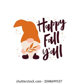 Vector autumn illustration with lettering quote Happy fall you all. Harvest cute gnome with leaf on white background. Fall season decoration. Template for poster, greeting card, festival banner, print