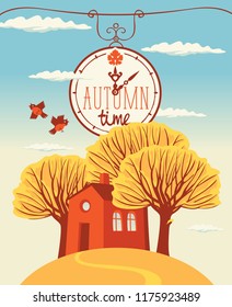 Vector autumn landscape with words Autumn time on clock, with yellowed trees and cheerful house on hill in flat style