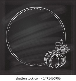 Vector autumn pumpkin vintage frame on a chalkboard background.