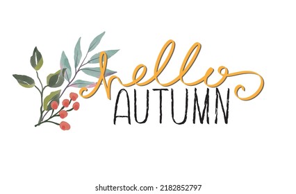 Vector autumn quote Hello Autumn with autumn leaves isolated on white background. Season typography poster Isolated on white.