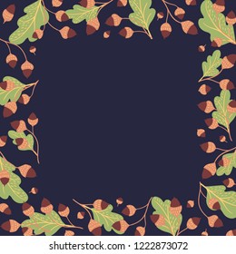 Vector autumn square frame of bright colored leaves of oak and twigs with acorns on a dark background drawn by hand. Seasonal natural illustration