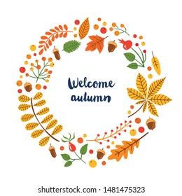 Vector autumn wreath with falling leaves, acorn, berry, seasonal floral elements and text "Welcome autumn". Round frame made from hand drawn botanical elements. Isolated on white.