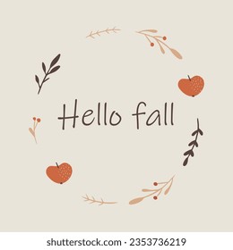 Vector autumn wreath with falling leaves, apple, fall floral elements and hand written quote "Hello Fall". Bright round frame made from hand drawn botanical elements.